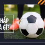 Kèo Chấp 0.5 Là Gì? Cách Đọc Và Kinh Nghiệm Cược Hiệu Quả