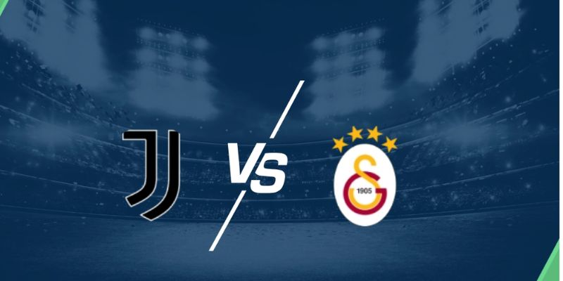 Nhận Định Juventus Vs Galatasaray Lúc 03:00 Ngày 26/2
