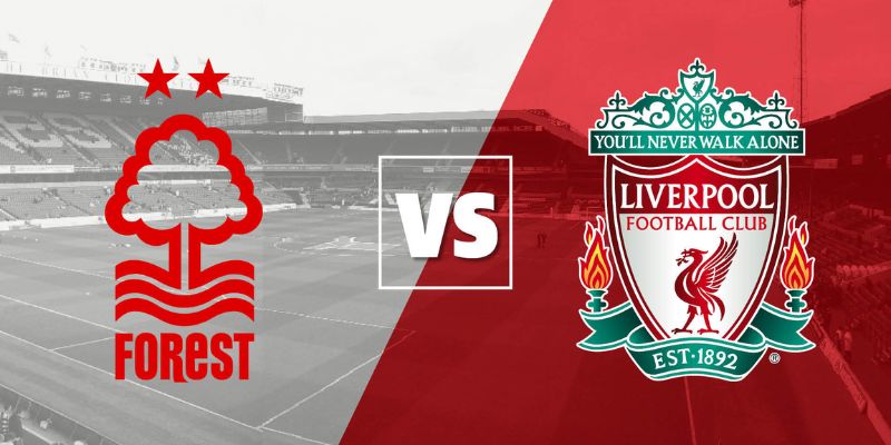 Nhận Định Nottingham Forest Vs Liverpool Ngày 22/2 Lúc 21h00
