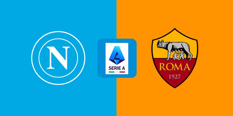 Nhận Định Trận Napoli Vs As Roma Lúc 02:45 Ngày 16/2